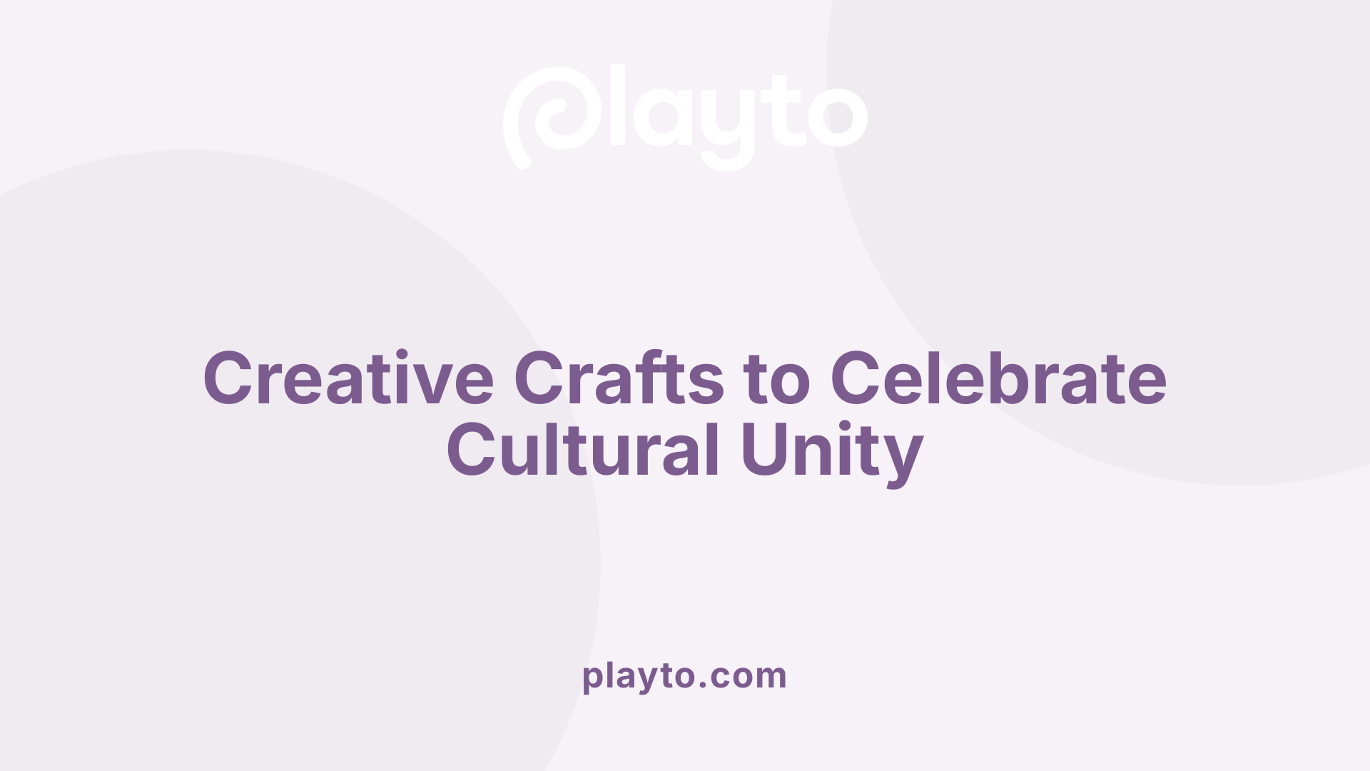 Creative Crafts to Celebrate Cultural Unity