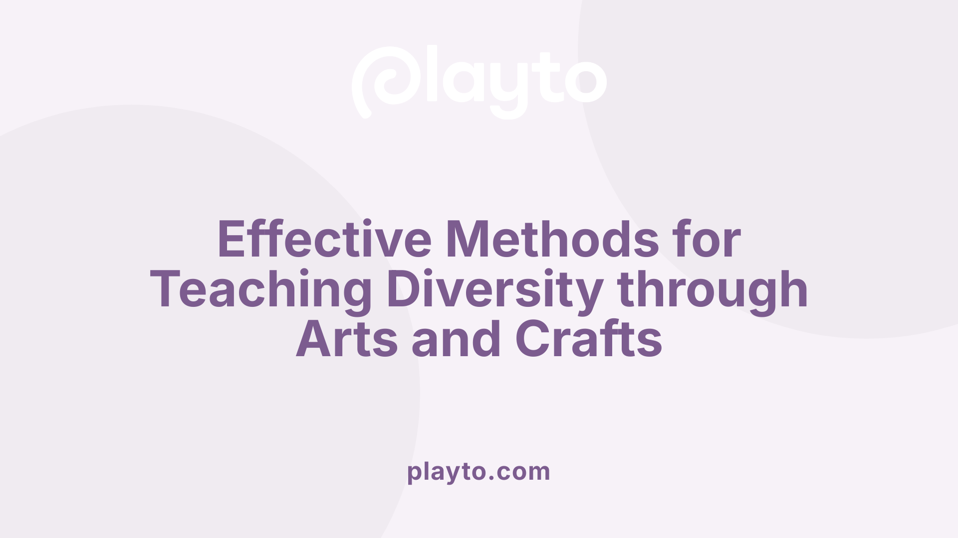 Effective Methods for Teaching Diversity through Arts and Crafts
