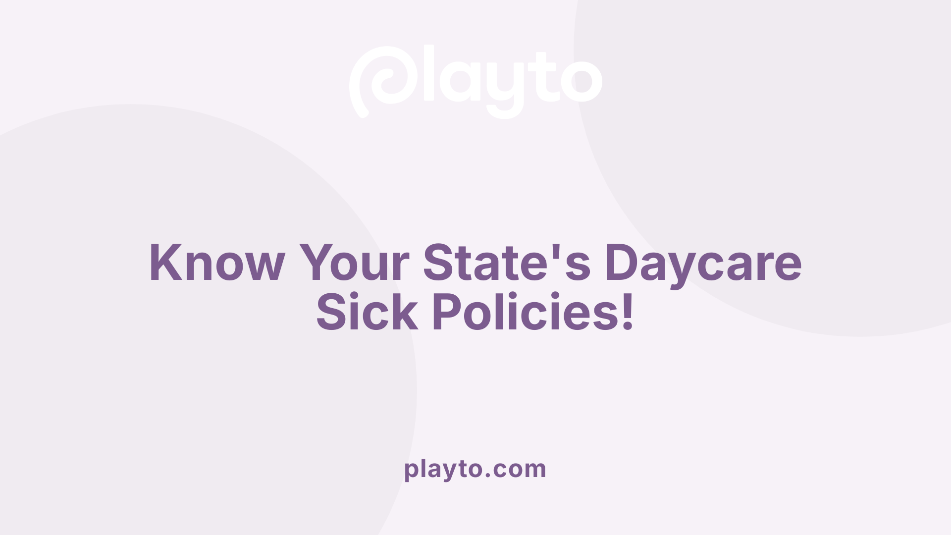 Know Your State's Daycare Sick Policies!