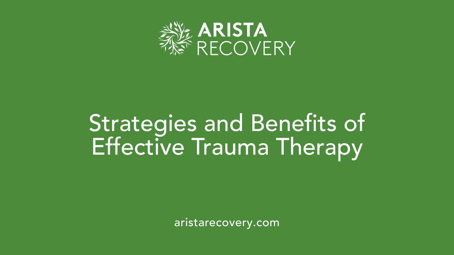 Strategies and Benefits of Effective Trauma Therapy