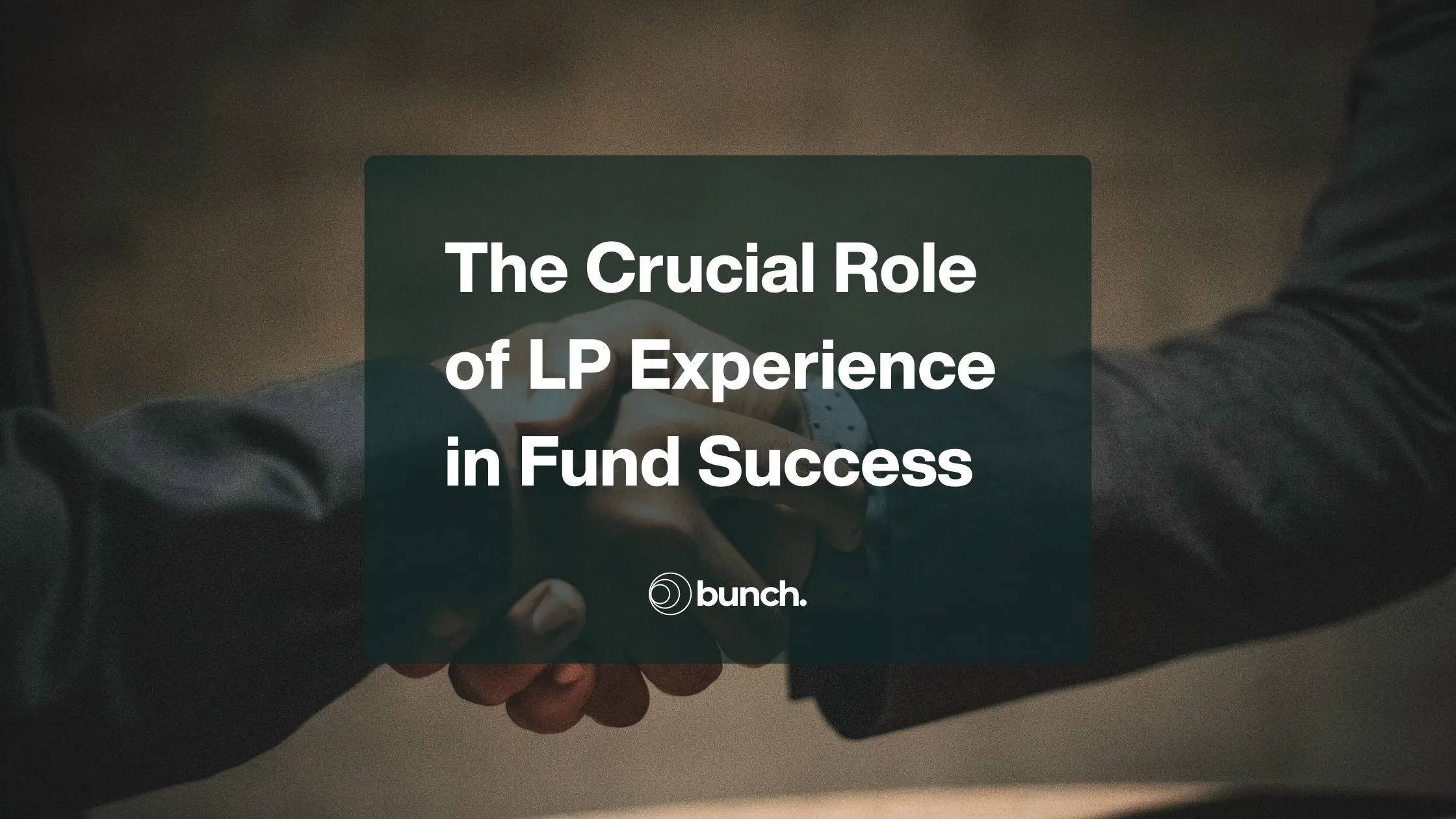 Converting Hurdles into Leverage: The Crucial Role of LP Experience in Fund Success