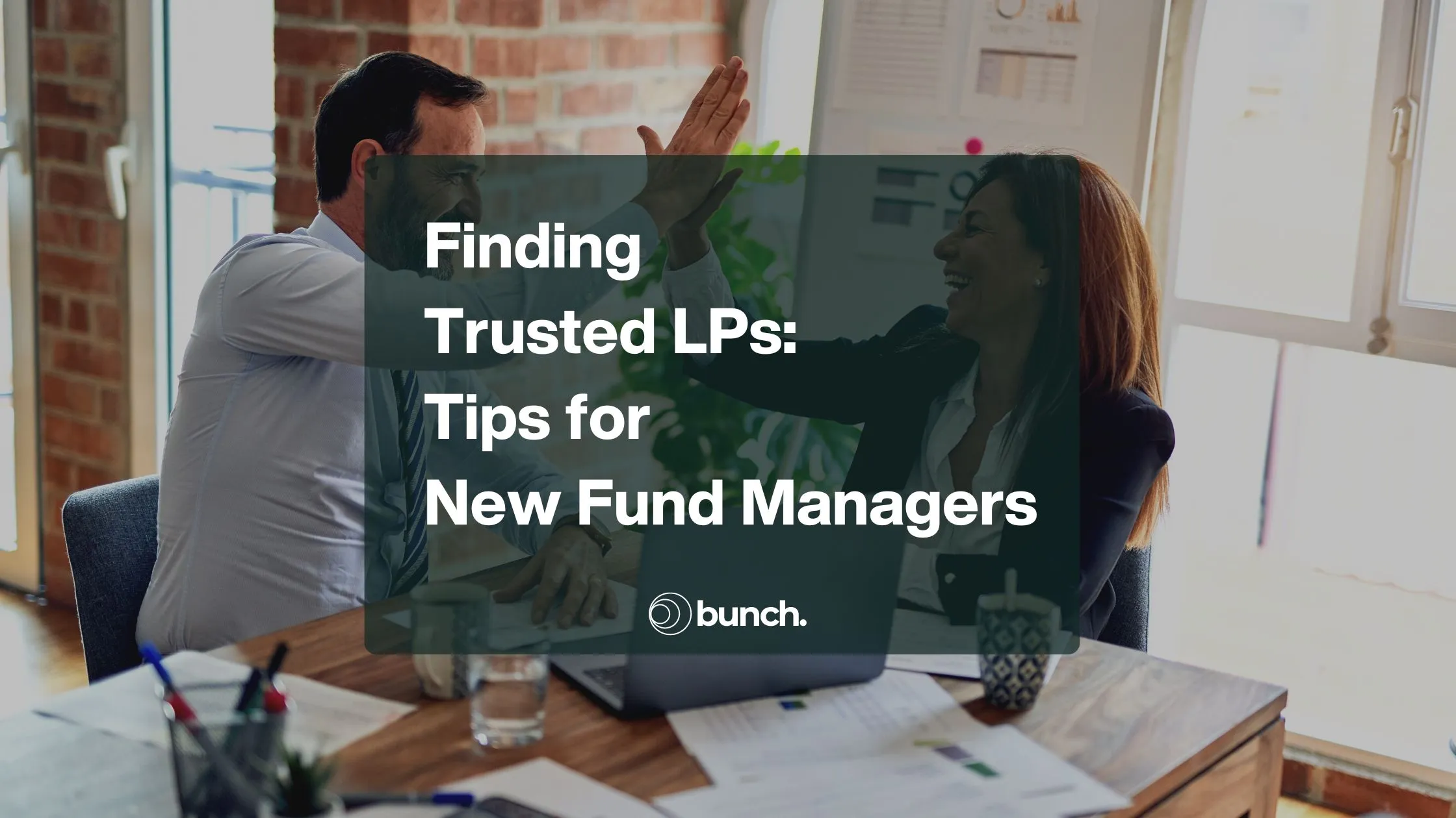 Finding Trusted LPs: Tips for New Fund Managers