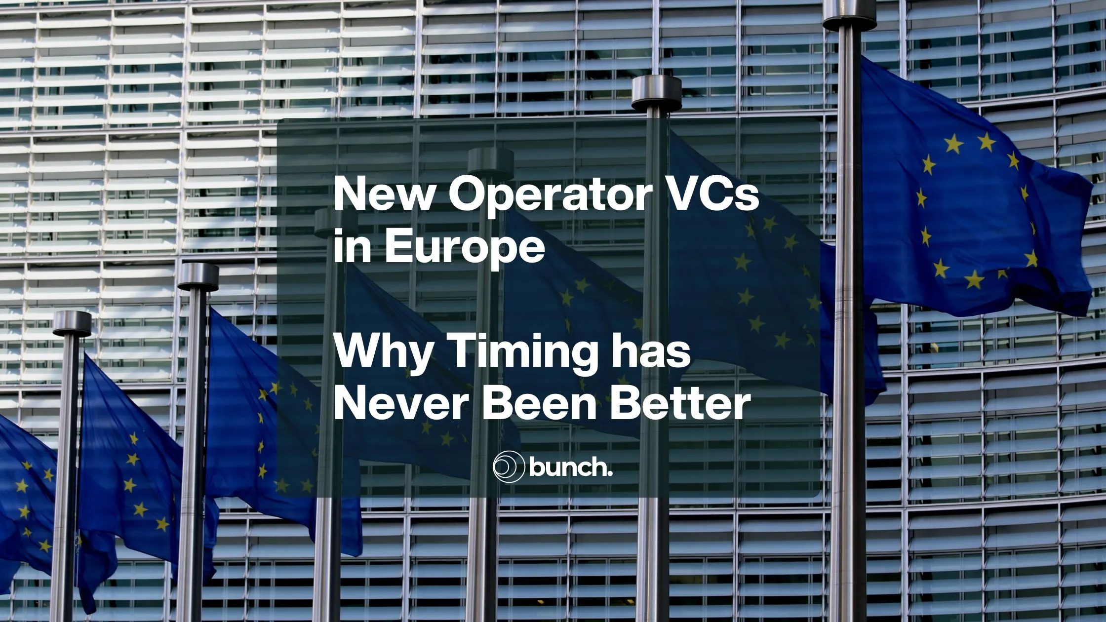 New Operator VCs in Europe - Why Timing has Never Been Better