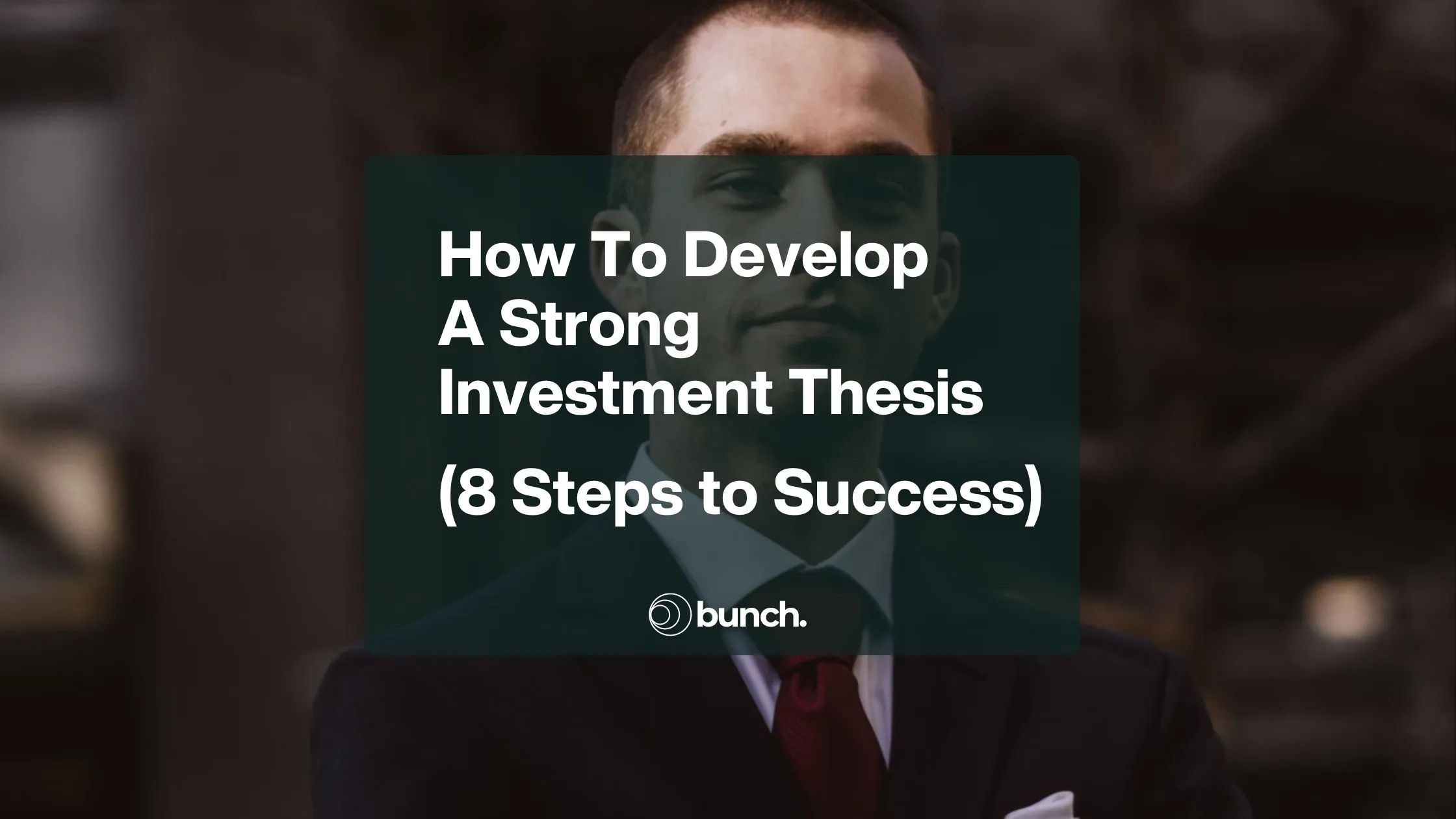 How to Develop a Strong Investment Thesis in Early Stage