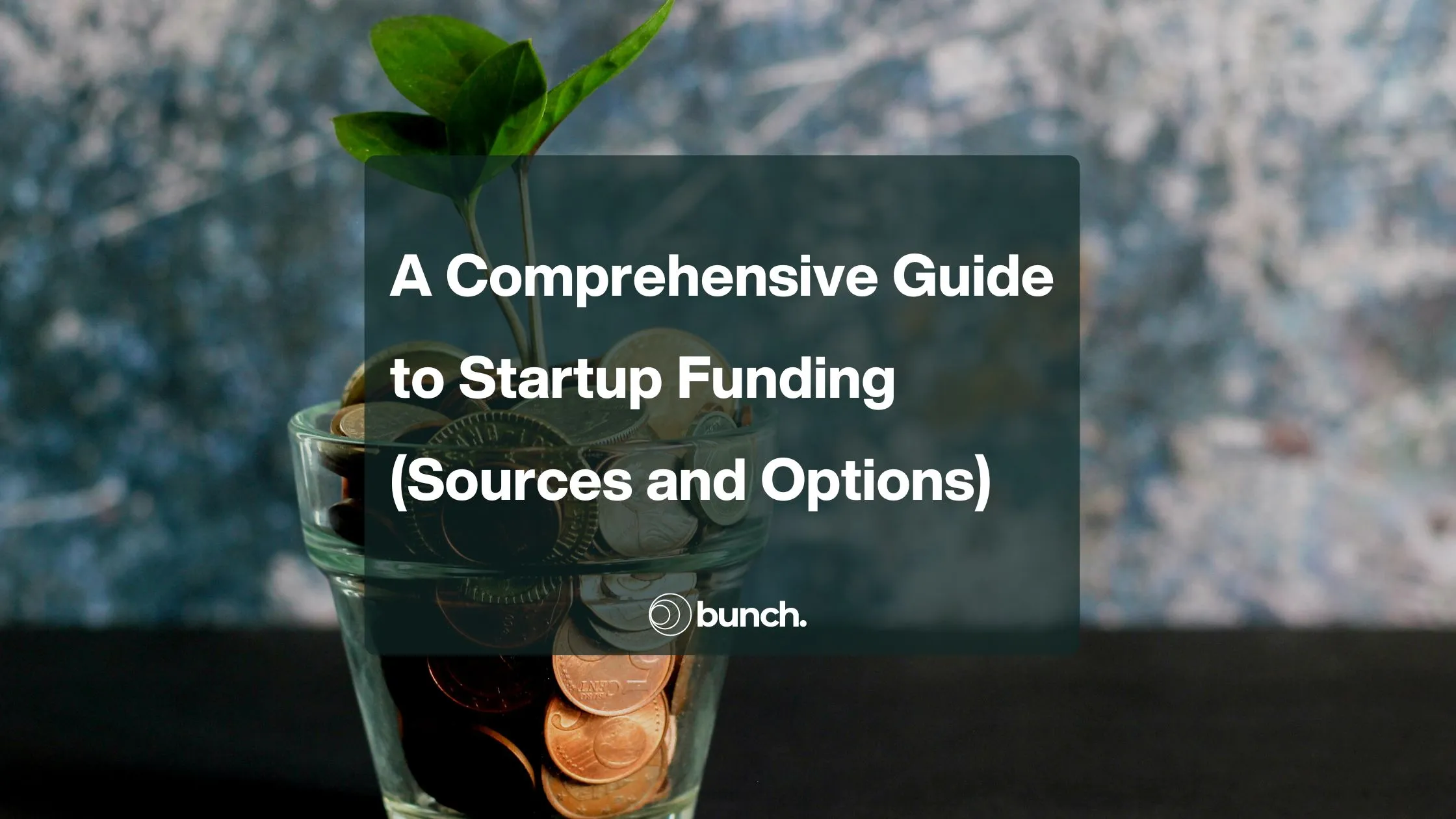 A Comprehensive Guide to Startup Funding (Sources and Options)