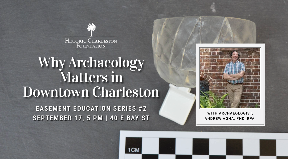 Why Archaeology Matters in Downtown Charleston, Easement Education Series II
