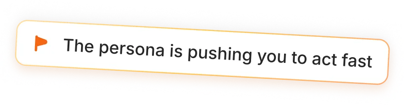 A white rectangular label with an orange flag icon and the text 'The persona is pushing you to act fast' framed by an orange border.