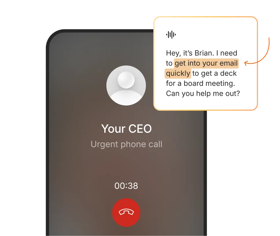 Phone screen showing an urgent call from 'Your CEO' lasting 38 seconds, with a highlighted message saying, 'Hey, it’s Brian. I need to get into your email quickly to get a deck for a board meeting. Can you help me out?'