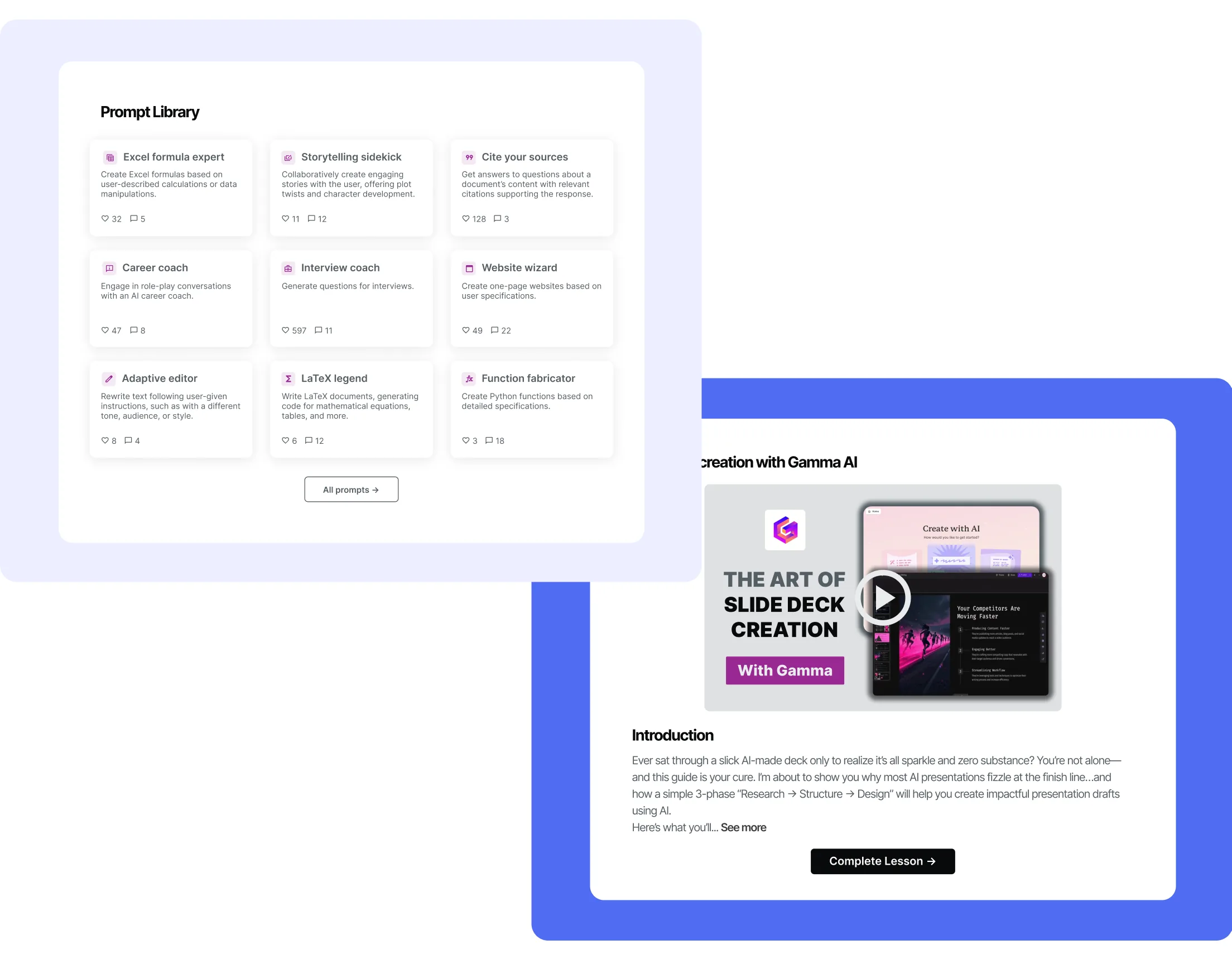 Prompts: Copy/paste workflows proven by hundreds of peers and real users. Mini-Courses: Bite-size lessons that turn “how?” into “done.”