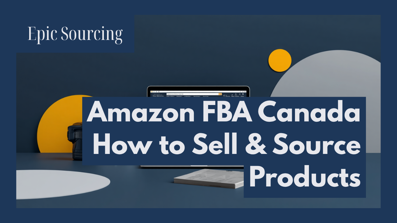Amazon FBA Canada sourcing and selling guide illustration