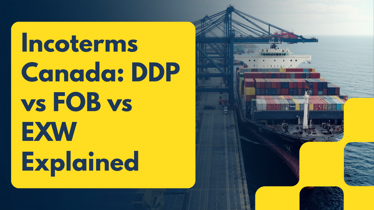 Incoterms Canada guide illustrating DDP, FOB, and EXW shipping terms for importers