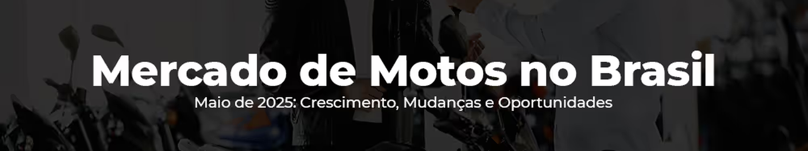 Mercado de Motos no Brasil – Maio de 2025