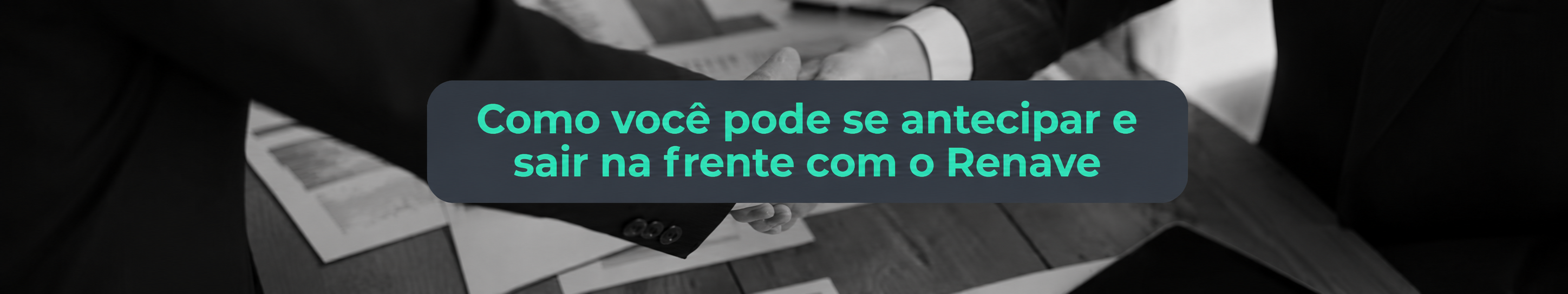 Como o lojista pode se antecipar e sair na frente com o Renave