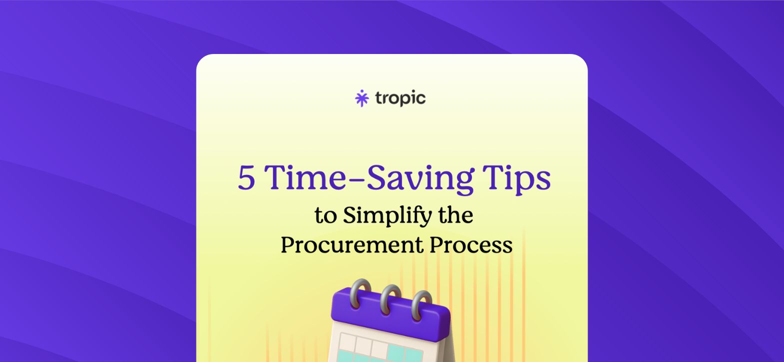 Social card for Tropic's 5 time-saving tips to simplify the procurement process