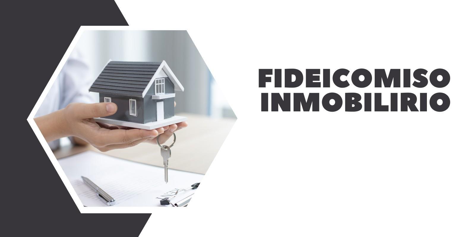 Fideicomisos inmobiliarios: la alternativa más segura para invertir en tiempos de incertidumbre