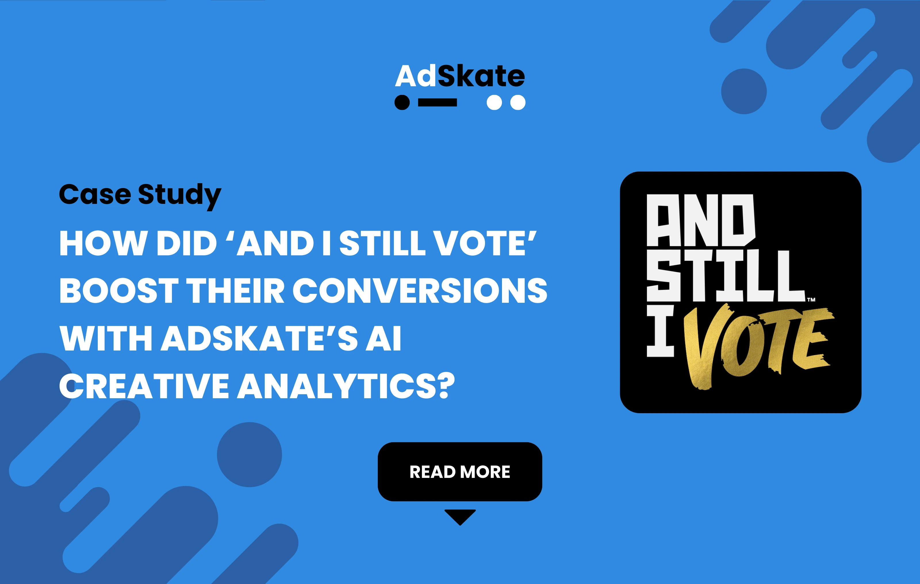 And I Still Vote Case Study