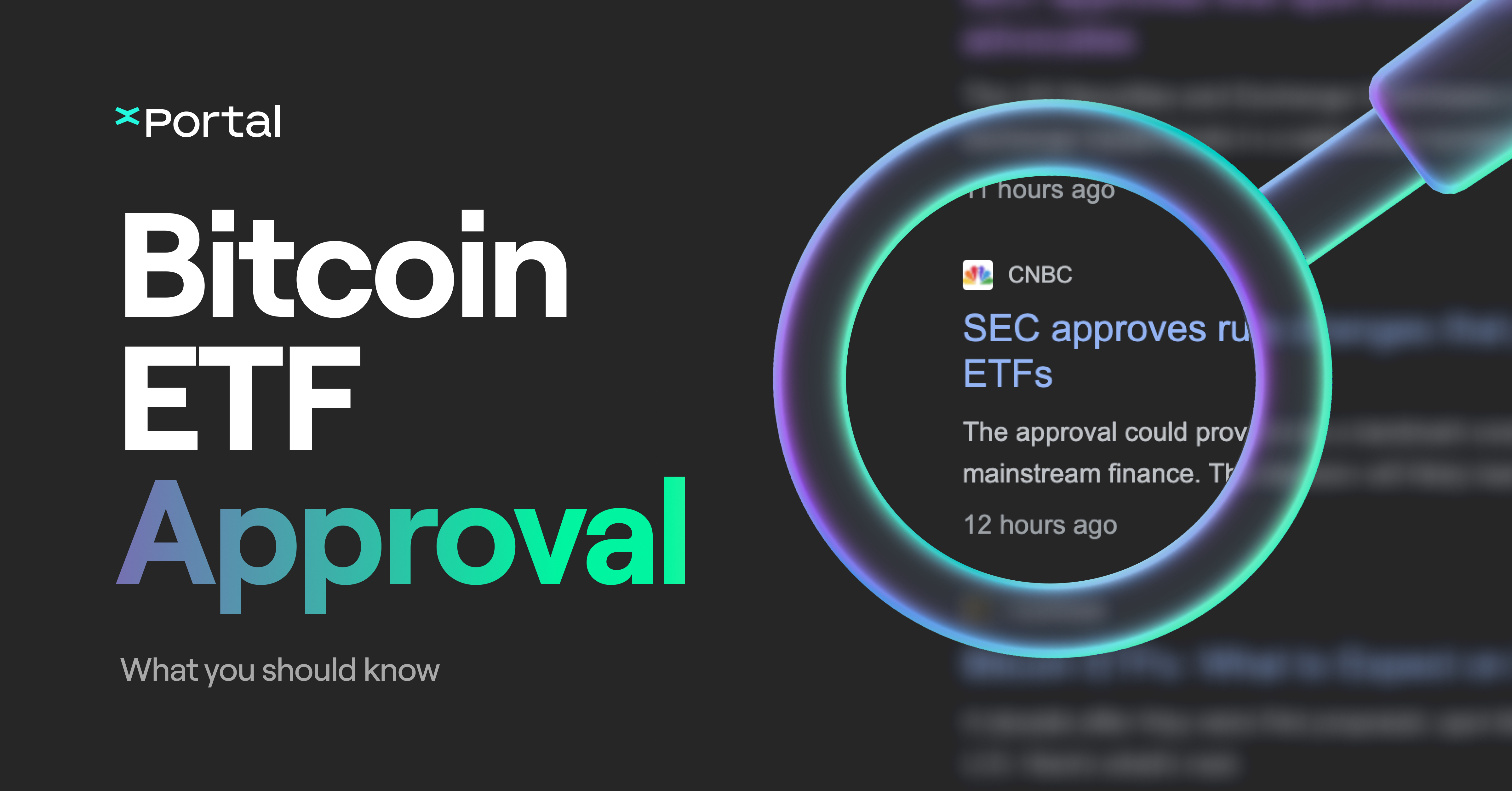 A holo magnifying glass zooming in on a piece of news about the SEC approving 11 spot Bitcoin ETFs