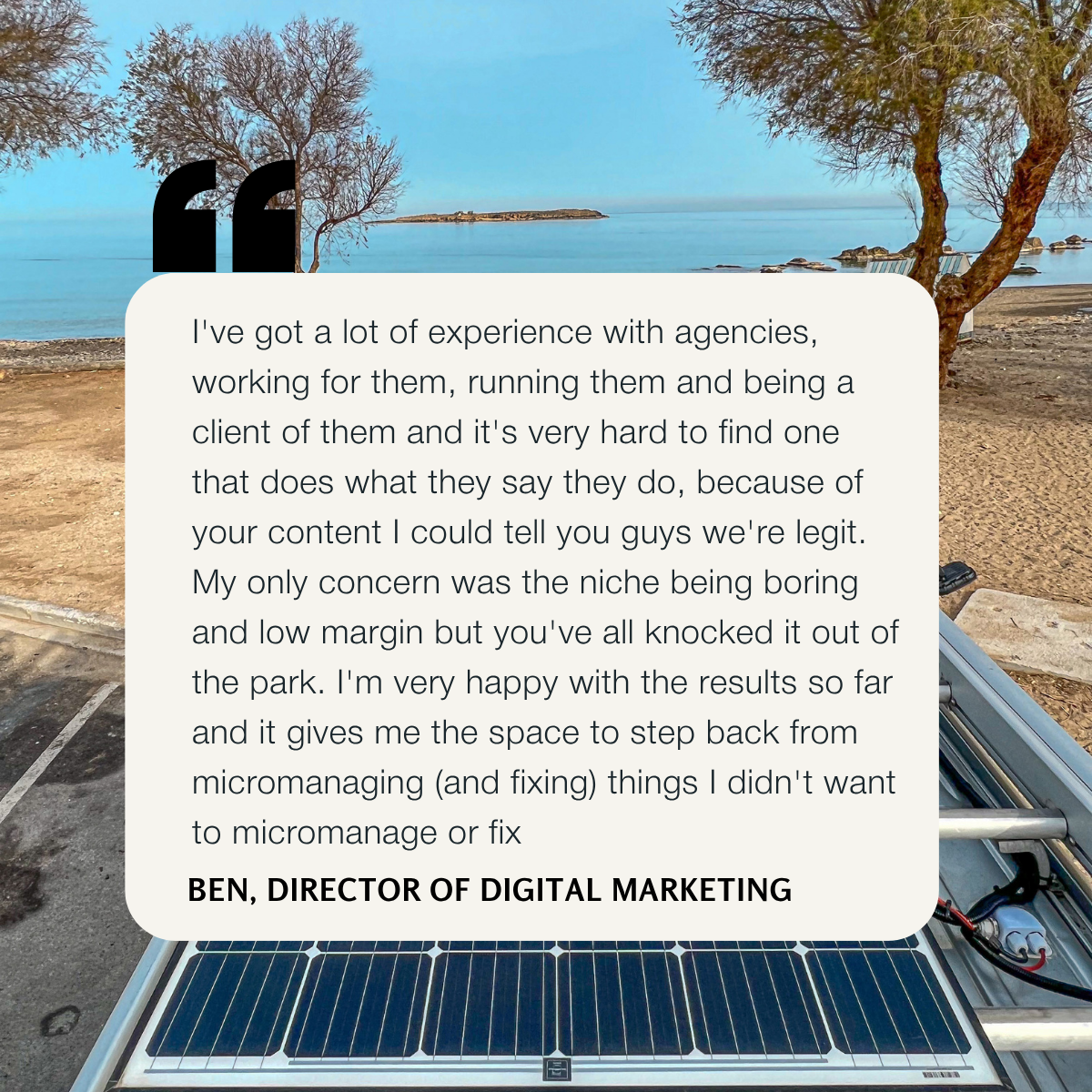 Testimonial quote from Ben, Director of Digital Marketing, praising agencies for their trustworthy content and effective results, set over a background of a solar panel and seaside view with trees.