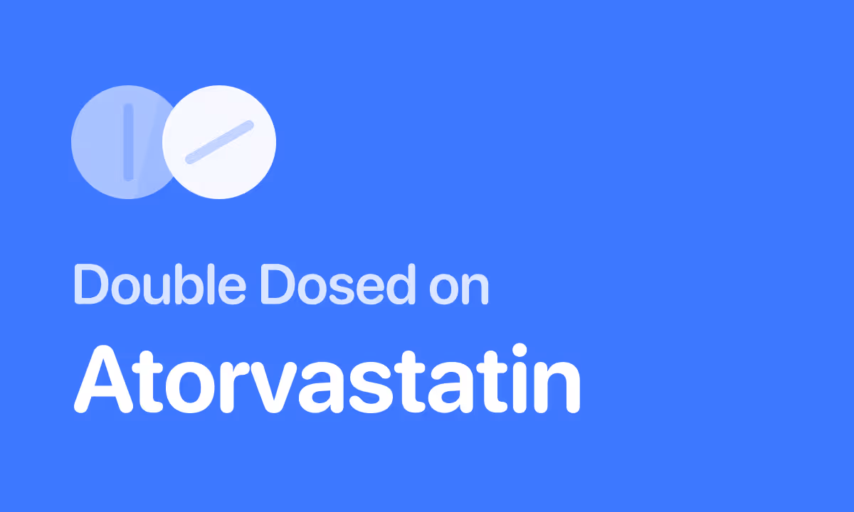 Accidentally Took Double Dose of Atorvastatin