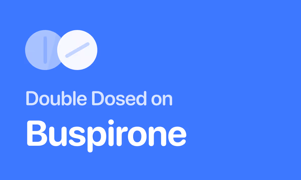 Took Double Dose of Buspirone (BuSpar)? What to Do