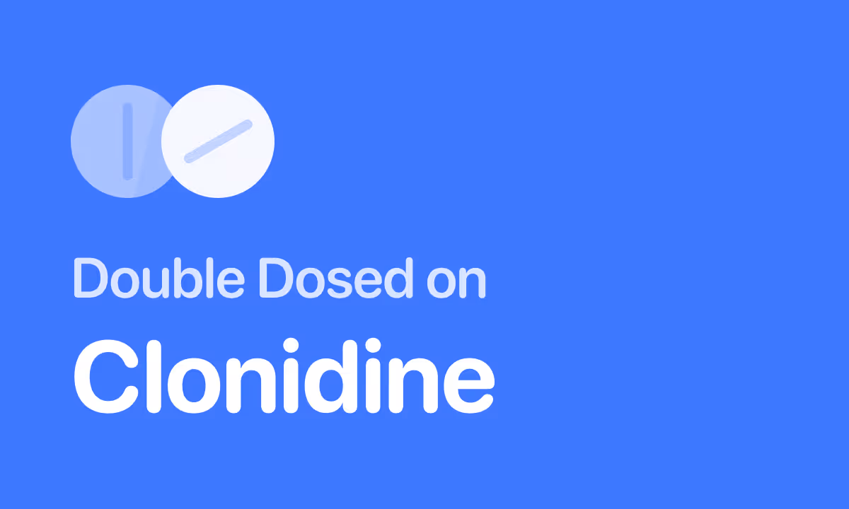 Accidentally Took Double Dose of Clonidine? Do This