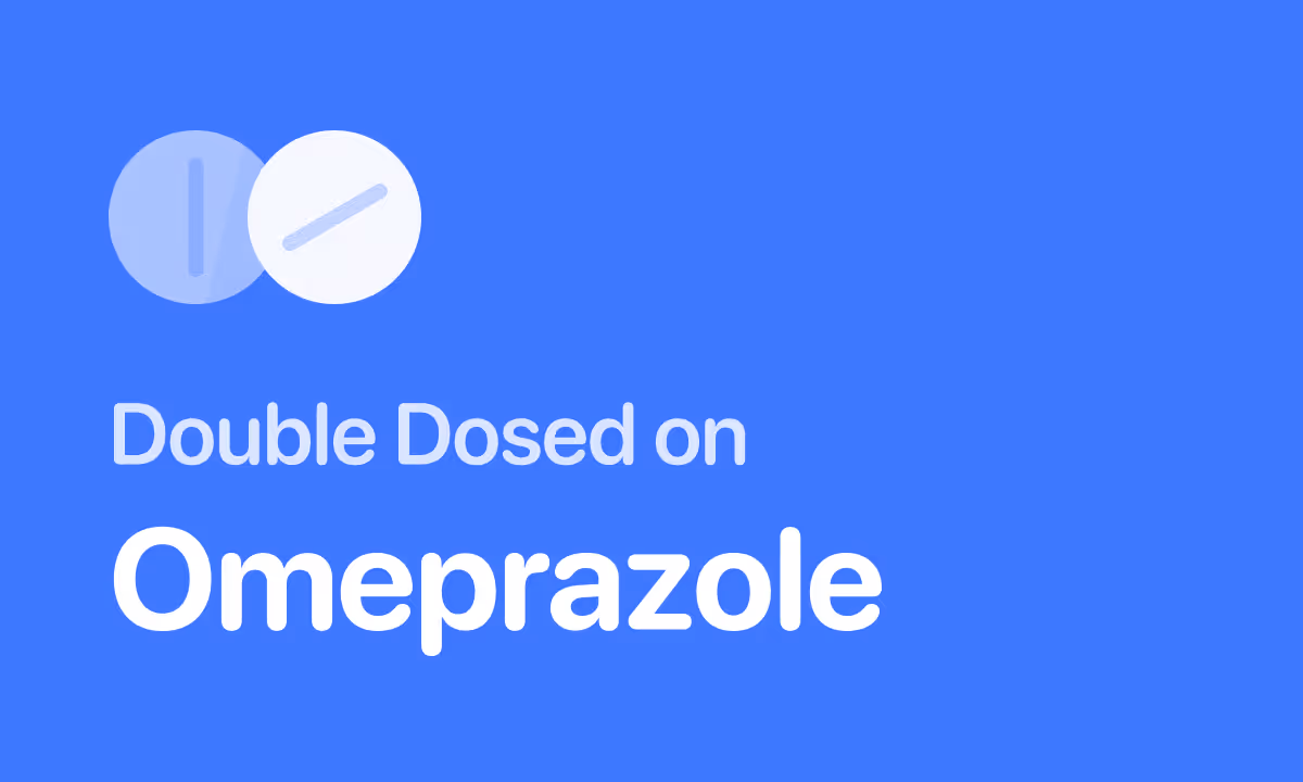 Accidentally Took Double Dose of Omeprazole (Prilosec)