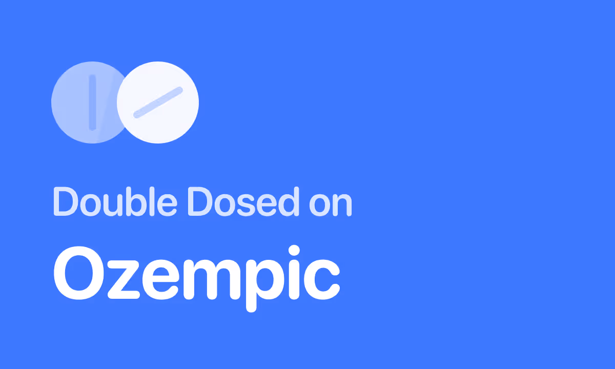 Accidentally Took Double Dose of Ozempic? What to Do