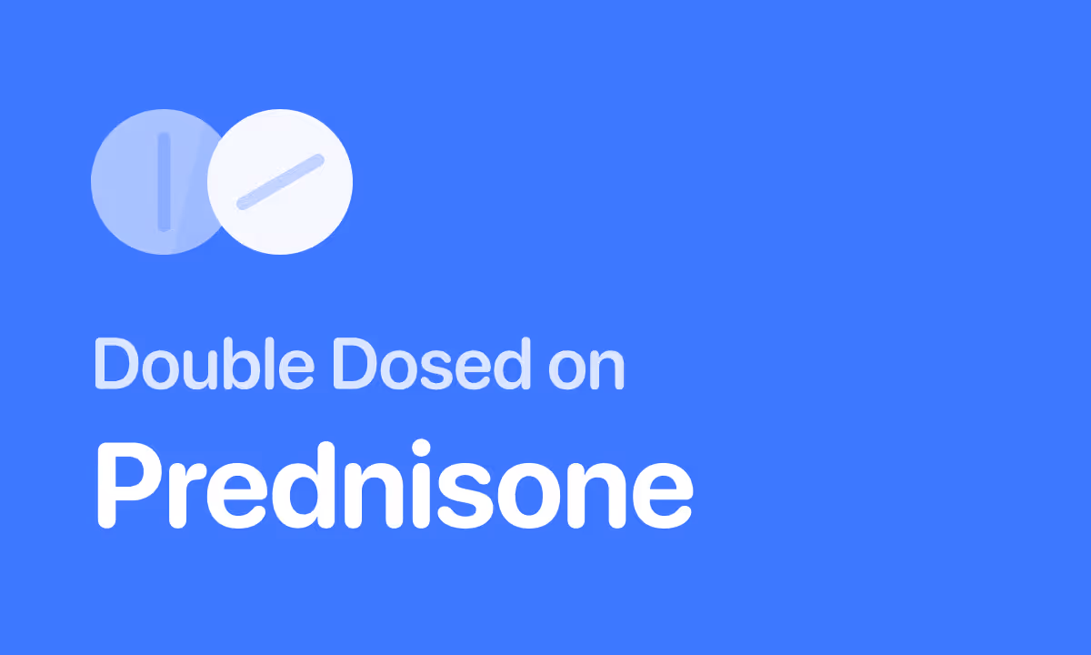 Accidentally Took Double Dose of Prednisone (Deltasone)