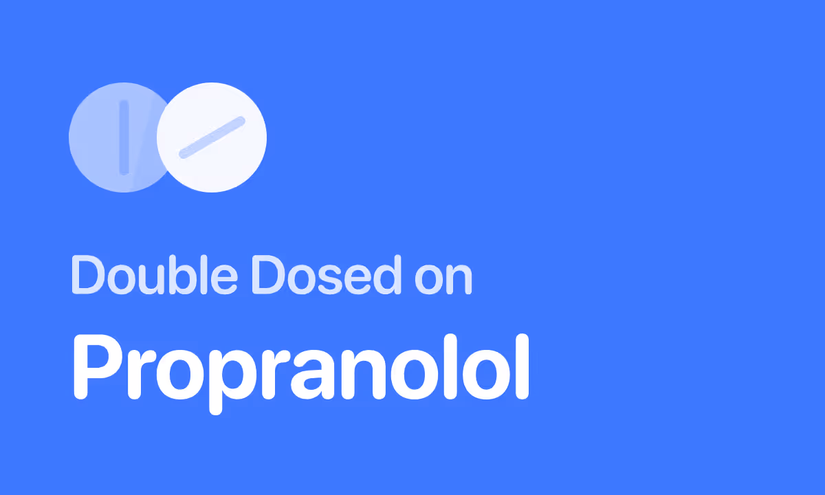 Accidentally Took Double Dose of Propranolol (Inderal)
