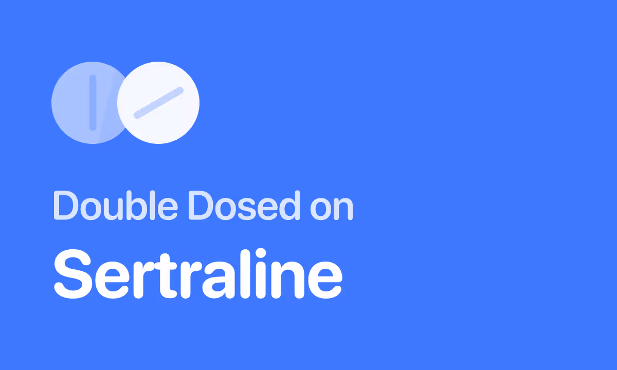 Accidentally Took Double Dose of Sertraline (Zoloft)