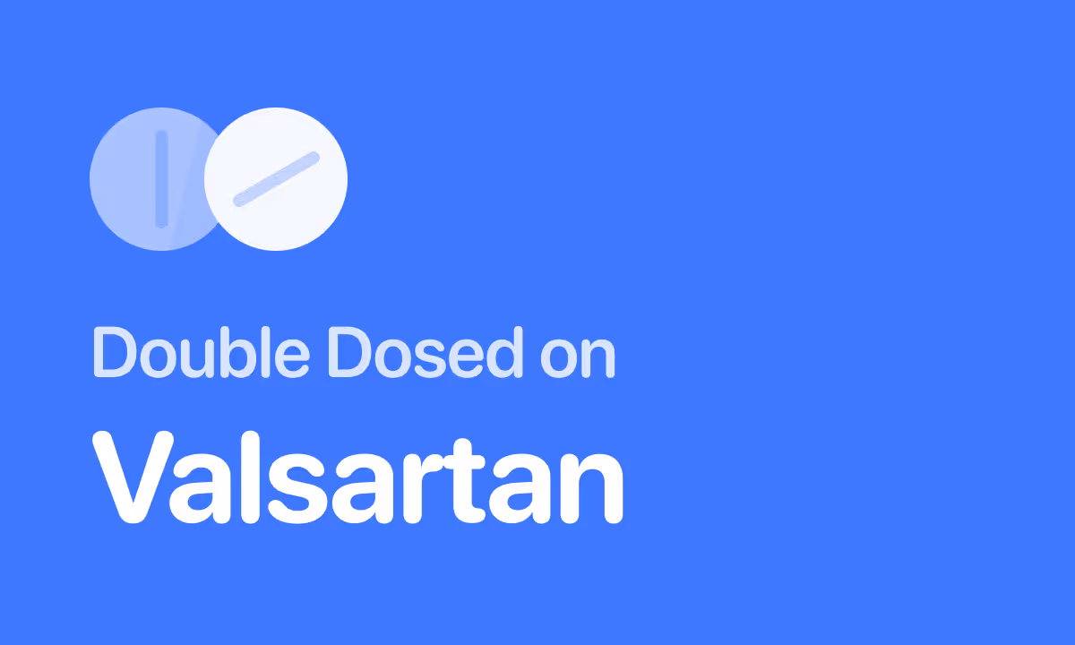Accidentally Took Double Dose of Valsartan (Diovan)