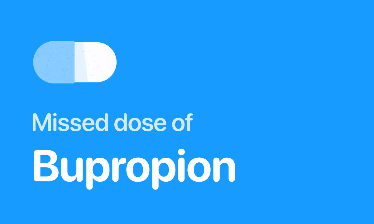 Missed Dose of Bupropion (Wellbutrin)