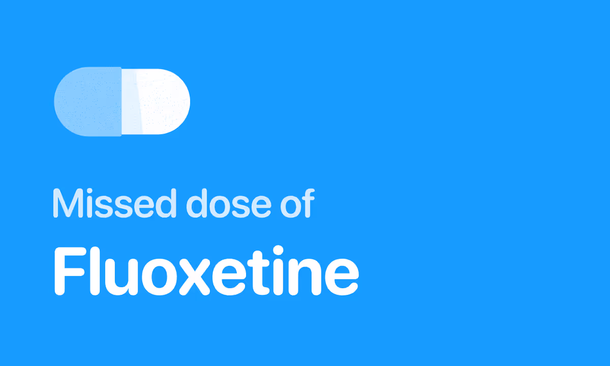 Missed Dose of Fluoxetine (Prozac)