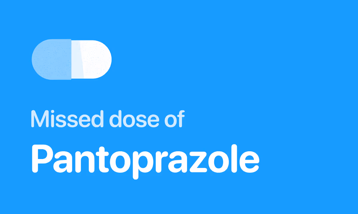 Missed a Dose of Pantoprazole? Don't Panic — Here's What to Do