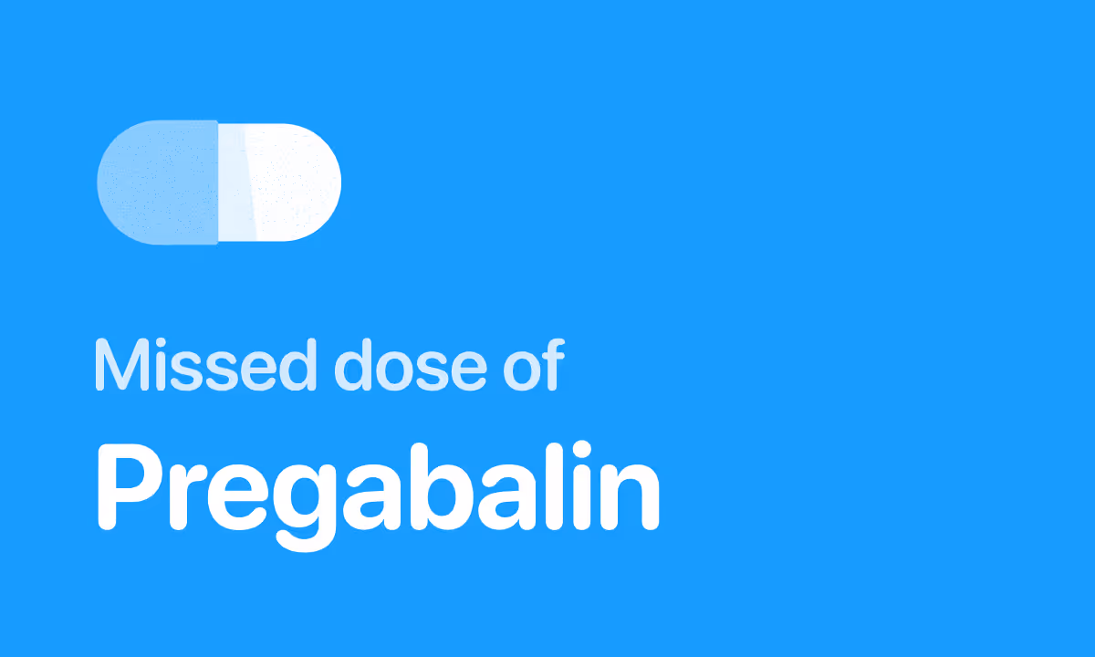 Missed Dose of Pregabalin (Lyrica)