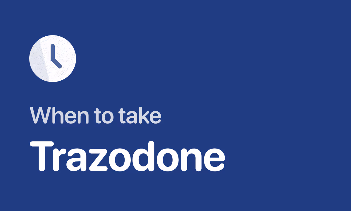Best Time to Take Trazodone (It Depends on Why You Take It)