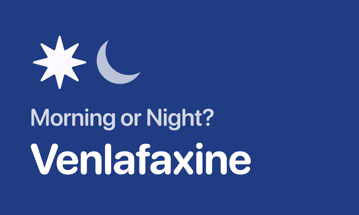 Best Time to Take Venlafaxine (Effexor): Morning or Night?