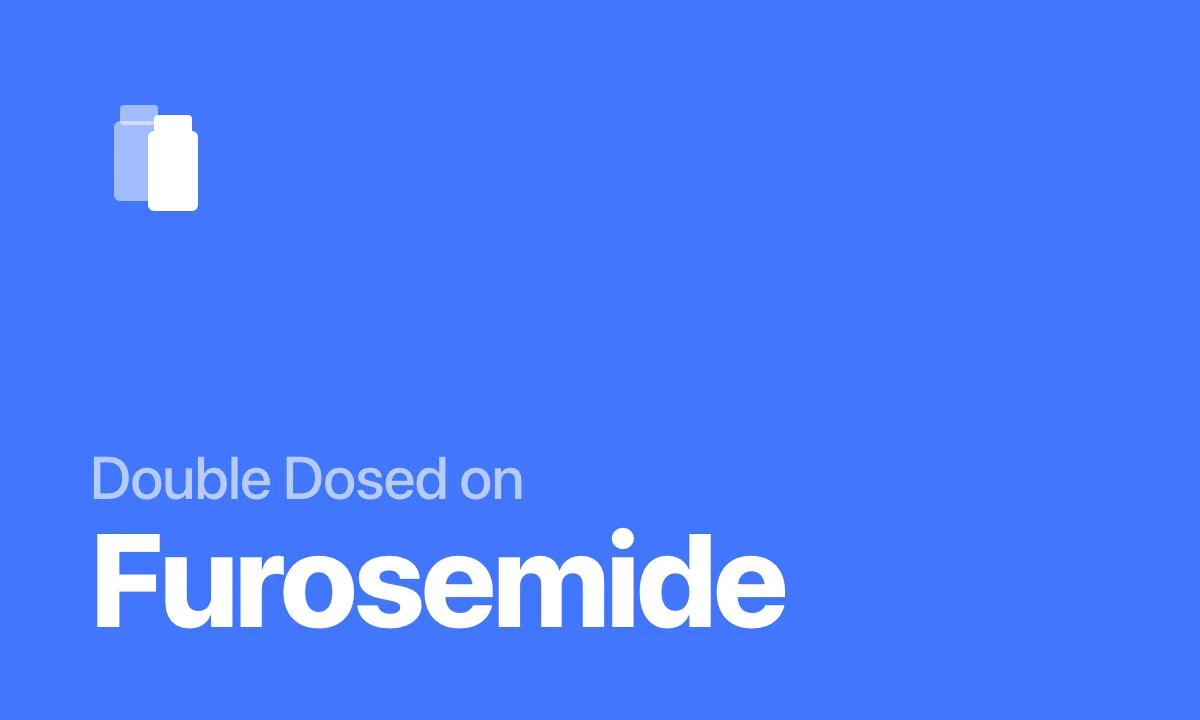 Double Dosed on Furosemide