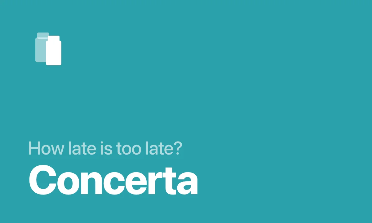 How late is too late to take Concerta