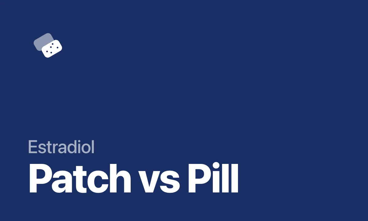 Estradiol patch versus pill comparison