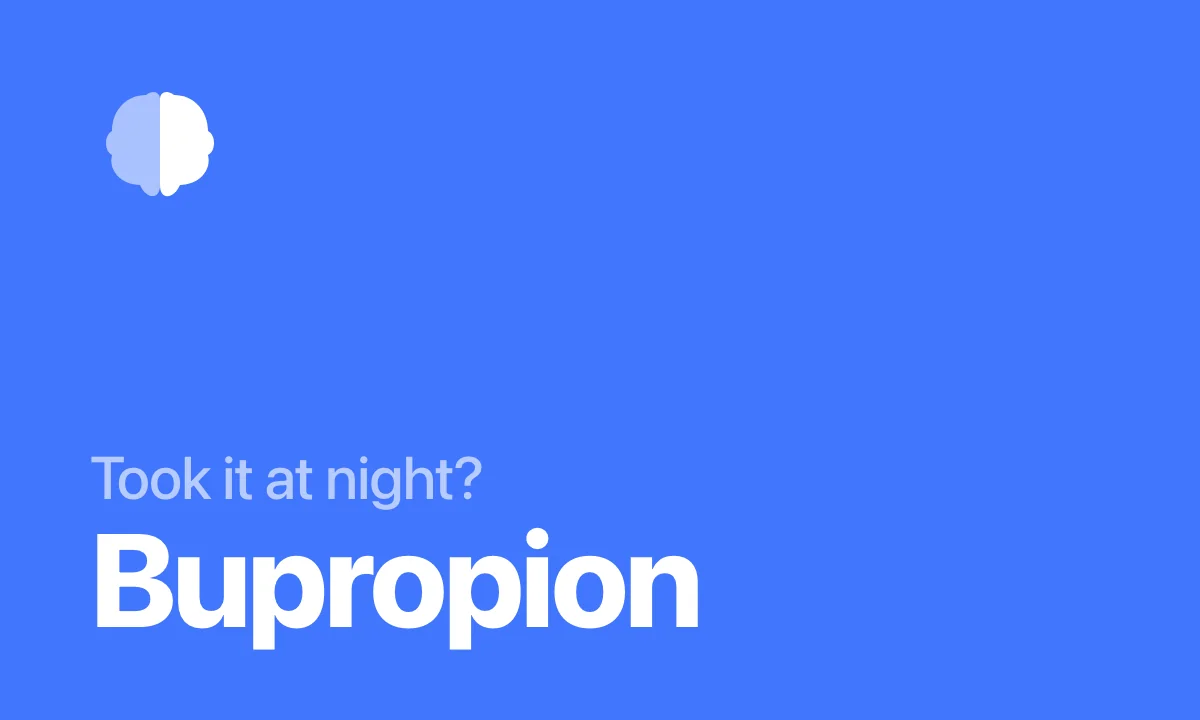 Took bupropion at night