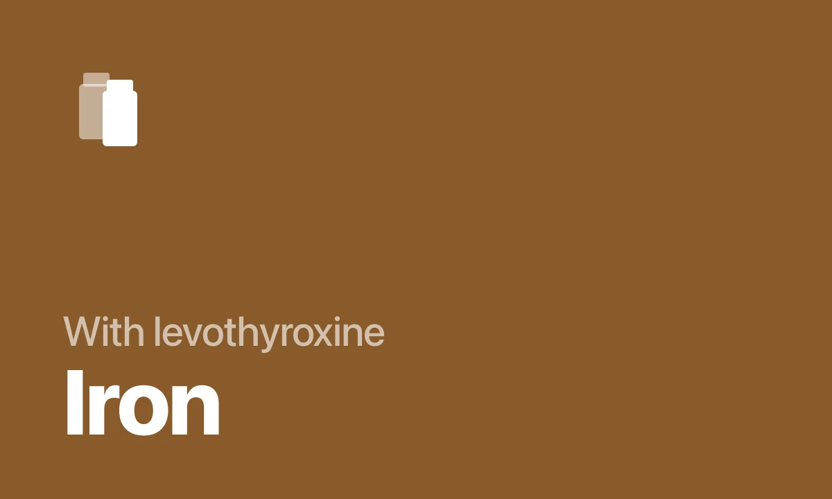 How far apart to take iron and levothyroxine