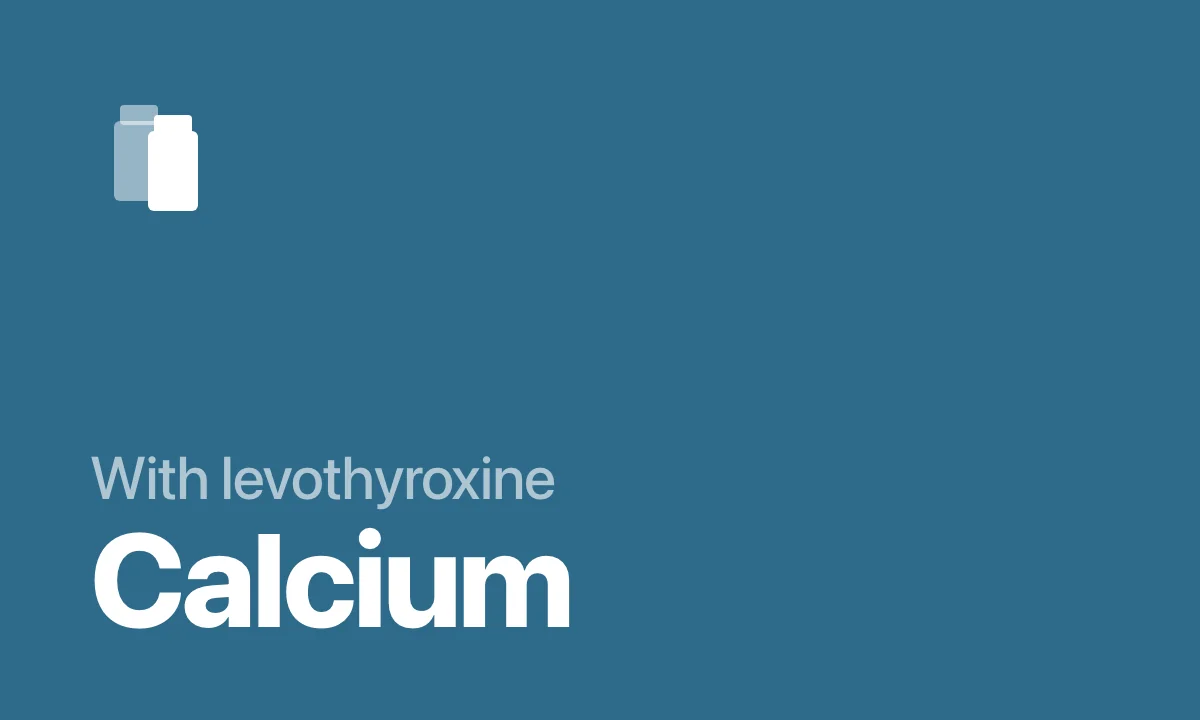 How far apart to take calcium and levothyroxine