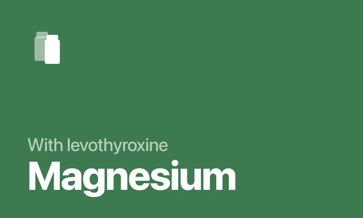 Magnesium and levothyroxine interaction and timing