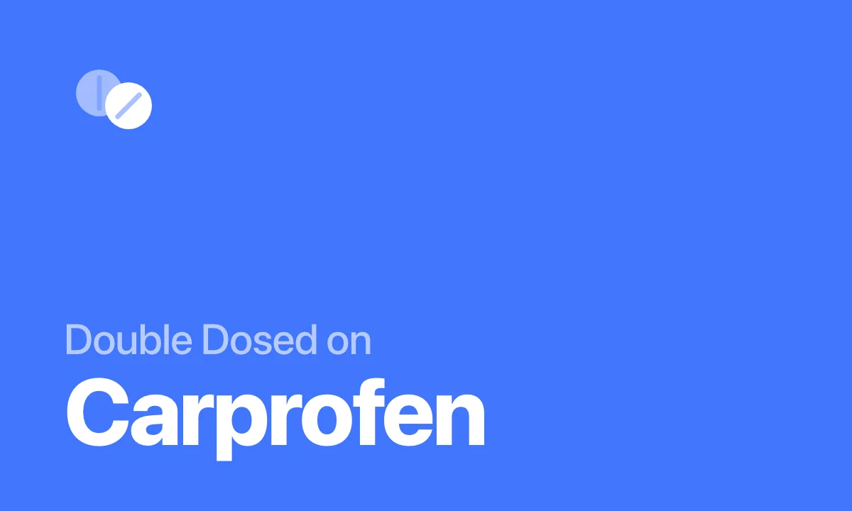 Double Dosed on Carprofen