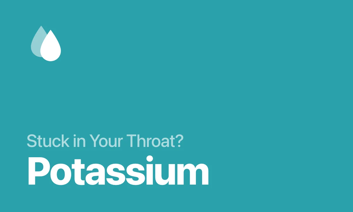 Stuck in Your Throat? Potassium