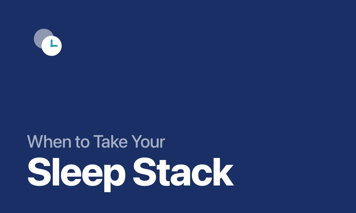 When to Take Your Sleep Stack