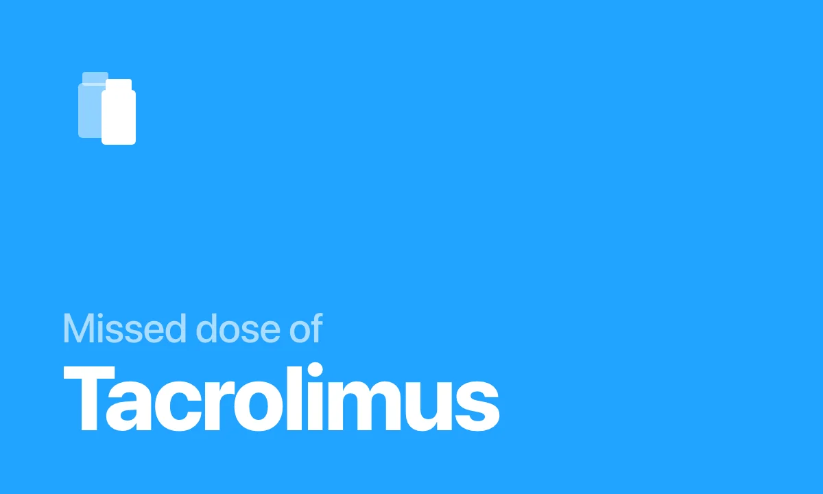 Missed dose of Tacrolimus