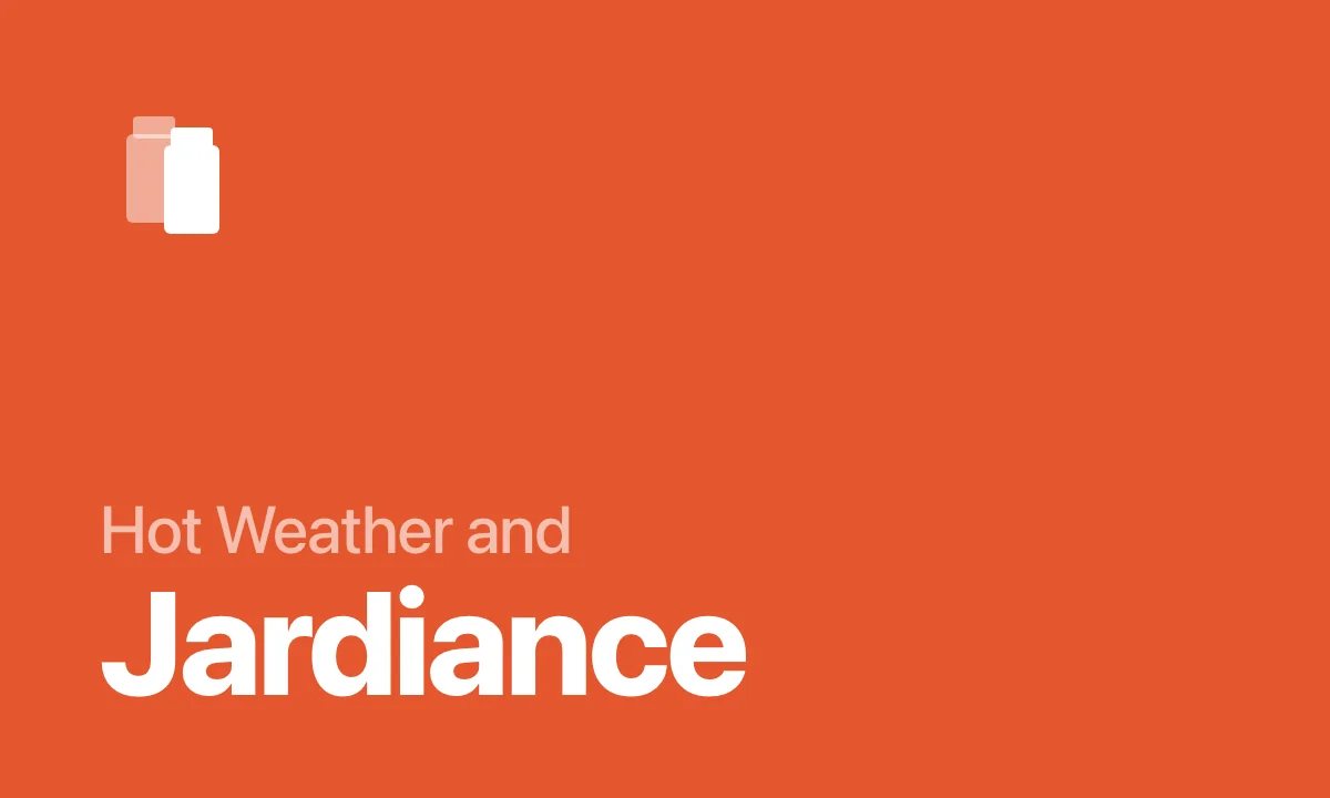 Hot Weather and Jardiance
