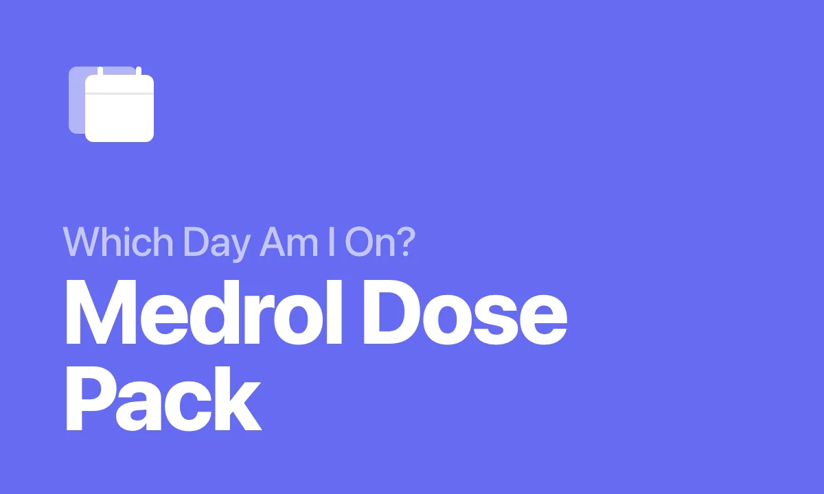 Which Day Am I On? Medrol Dose Pack